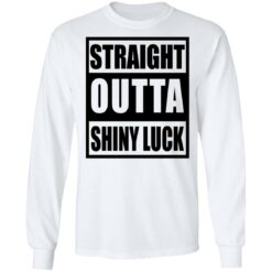 Straight outta shiny luck shirt $19.95 redirect07112021230723 2