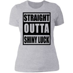 Straight outta shiny luck shirt $19.95 redirect07112021230723 7