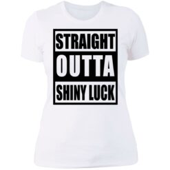 Straight outta shiny luck shirt $19.95 redirect07112021230723 8