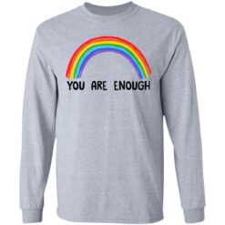 Rainbow you are enough shirt $19.95