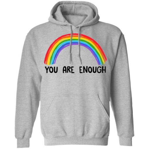 Rainbow you are enough shirt $19.95