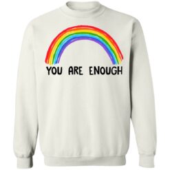 Rainbow you are enough shirt $19.95 redirect07112021230732 7