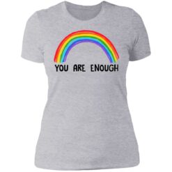Rainbow you are enough shirt $19.95 redirect07112021230732 8