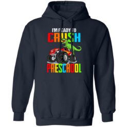 I’m ready to crush preschool monster truck dinosaur shirt $19.95 redirect07122021020756 5