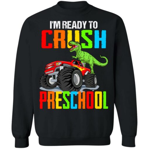 I’m ready to crush preschool monster truck dinosaur shirt $19.95 redirect07122021020756 6