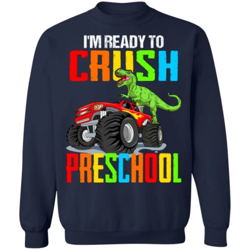 I’m ready to crush preschool monster truck dinosaur shirt $19.95 redirect07122021020756 7