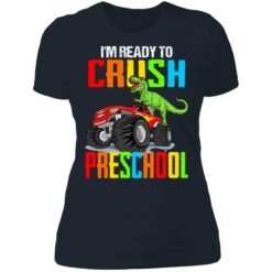 I’m ready to crush preschool monster truck dinosaur shirt $19.95 redirect07122021020756 9