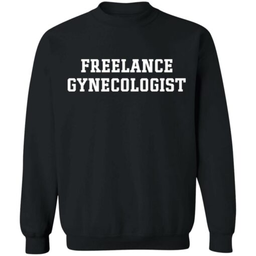 Freelance gynecologist shirt $19.95