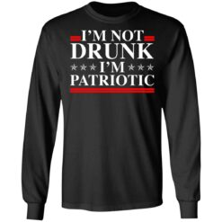 I'm not drunk i'm patriotic shirt $19.95 redirect07122021040743 2