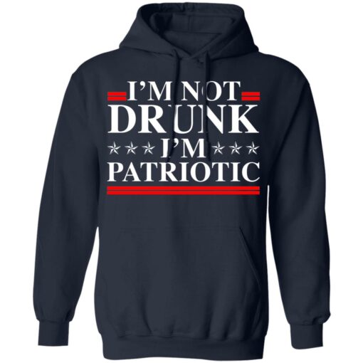 I'm not drunk i'm patriotic shirt $19.95