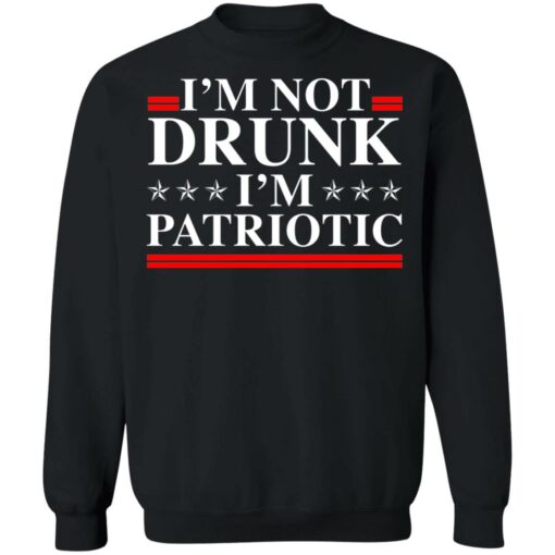 I'm not drunk i'm patriotic shirt $19.95 redirect07122021040743 6