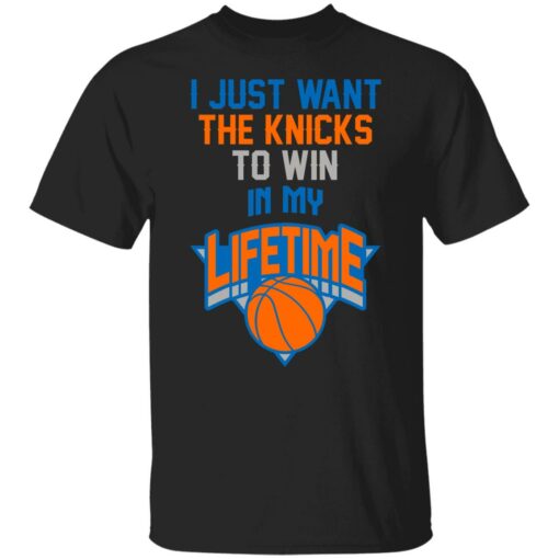 Basketball i just the knicks to win in my lifetime shirt $19.95 redirect07122021050728