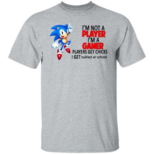 Sonic I'm not a player I'm a gamer players get chicks shirt $19.95