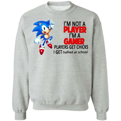 Sonic I'm not a player I'm a gamer players get chicks shirt $19.95