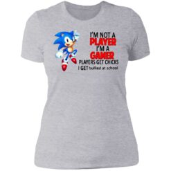 Sonic I'm not a player I'm a gamer players get chicks shirt $19.95