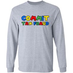 Commit tax fraud shirt $19.95