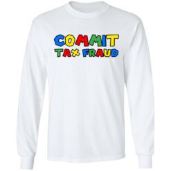 Commit tax fraud shirt $19.95