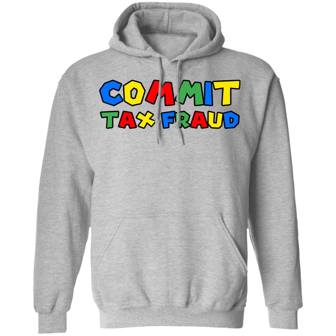 Commit Tax Fraud Shirt Lelemoon