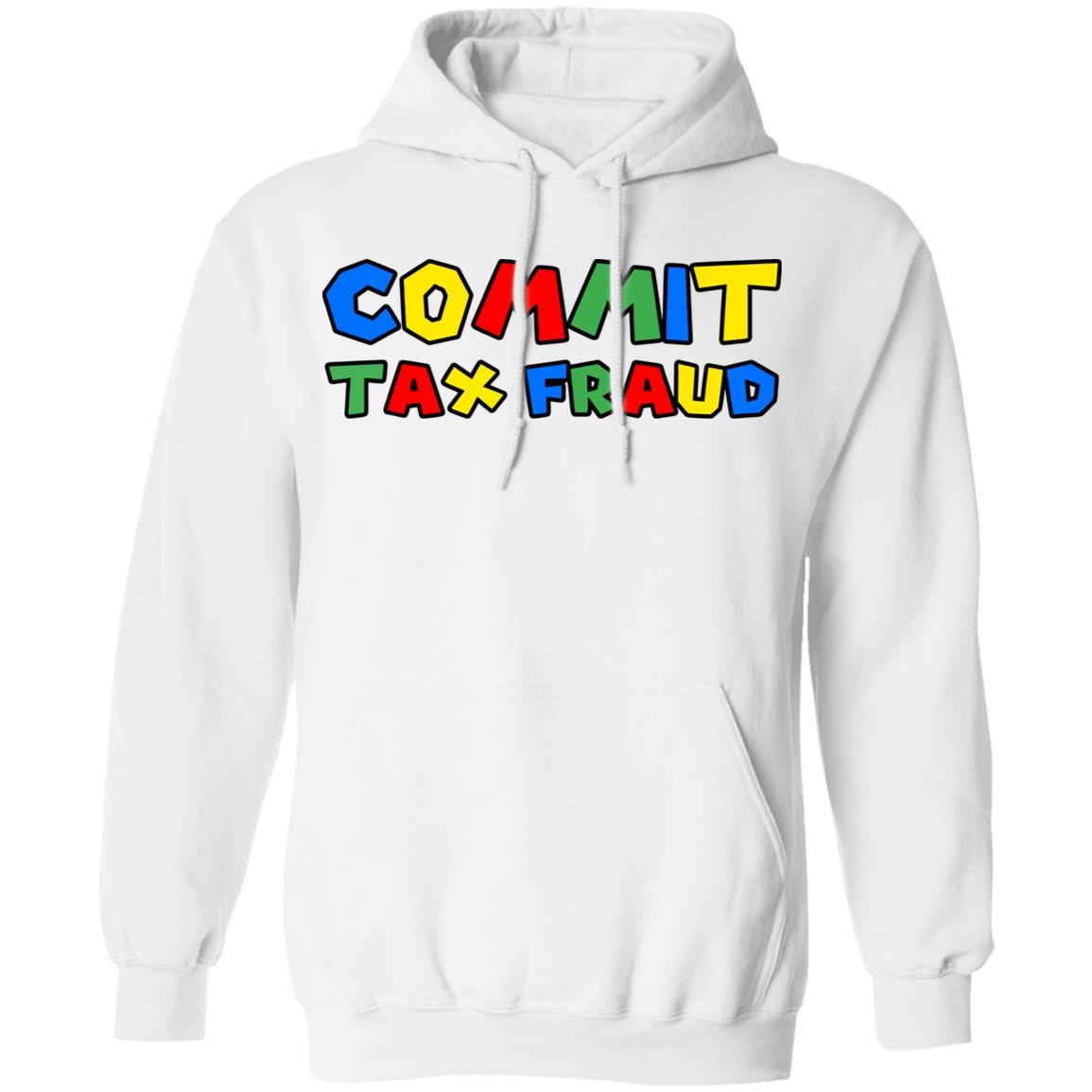 Commit Tax Fraud Shirt Lelemoon