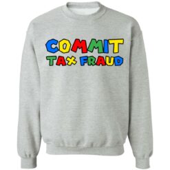 Commit tax fraud shirt $19.95