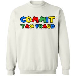 Commit tax fraud shirt $19.95