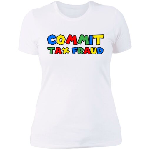 Commit tax fraud shirt $19.95