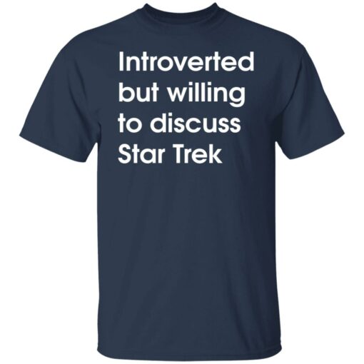 Introverted but willing to discuss Star Trek shirt $19.95 redirect07132021220715 1