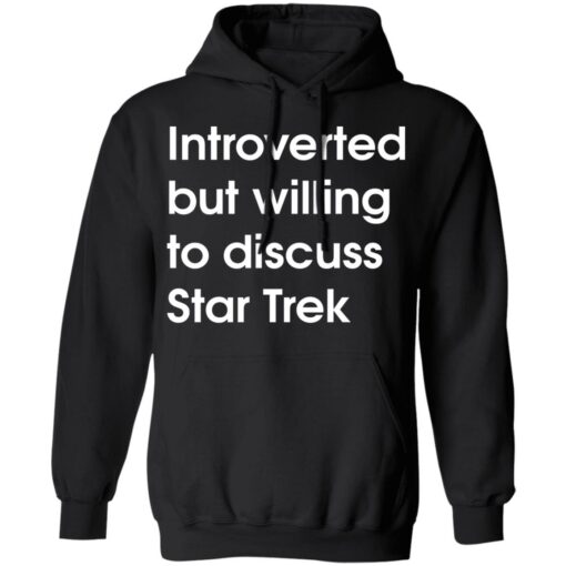 Introverted but willing to discuss Star Trek shirt $19.95 redirect07132021220715 4