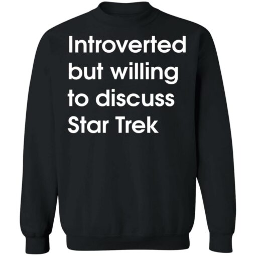 Introverted but willing to discuss Star Trek shirt $19.95 redirect07132021220715 6