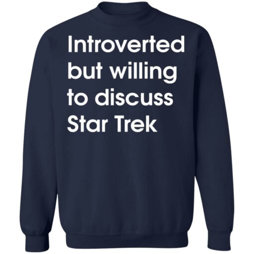 Introverted but willing to discuss Star Trek shirt $19.95 redirect07132021220715 7
