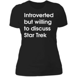 Introverted but willing to discuss Star Trek shirt $19.95 redirect07132021220715 8