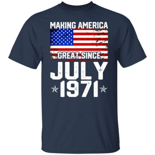 Making America great since July 1971 shirt $19.95 redirect07132021230705 1