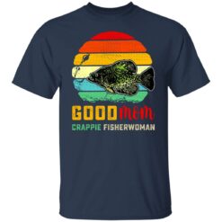 Good mom crappie fisherwoman shirt $19.95