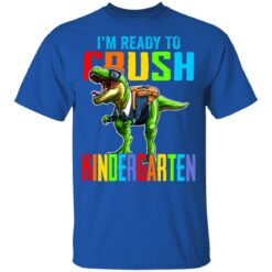 I’m ready to crush kindergarten dinosaur shirt $21.95 redirect07142021000703 3