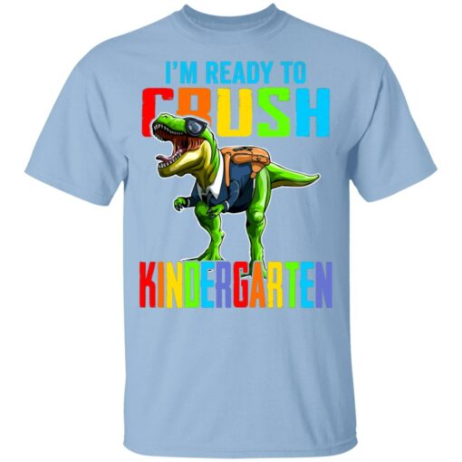 I’m ready to crush kindergarten dinosaur shirt $21.95