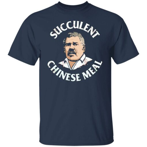 A succulent chinese meal shirt $19.95 redirect07142021000750 1