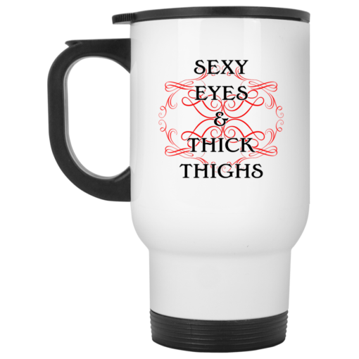 Sexy eyes and thick thinghs mug $16.95 redirect07142021030745 1