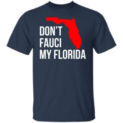 Don't Fauci my Florida shirt $19.95 redirect07152021100714 1