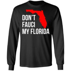 Don't Fauci my Florida shirt $19.95 redirect07152021100714 2