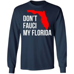 Don't Fauci my Florida shirt $19.95