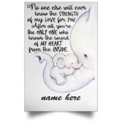 Personalized no one else will ever know the strength of my love Elephant poster, canvas $23.95