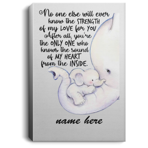 Personalized no one else will ever know the strength of my love Elephant poster, canvas $23.95