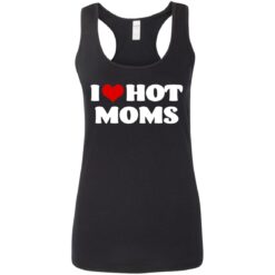 I love hot moms shirt $19.95