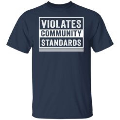 Violates community standards shirt $19.95