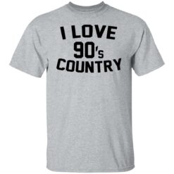 I love 90s country shirt $19.95