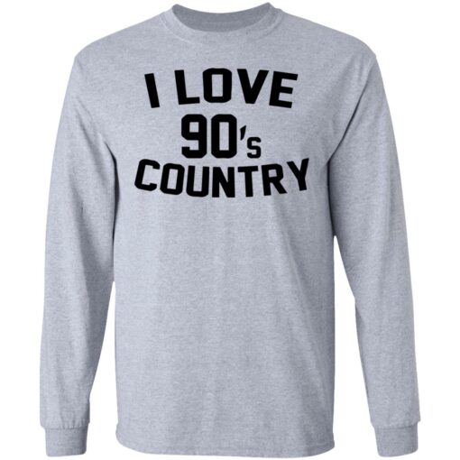 I love 90s country shirt $19.95