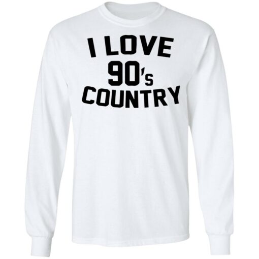 I love 90s country shirt $19.95