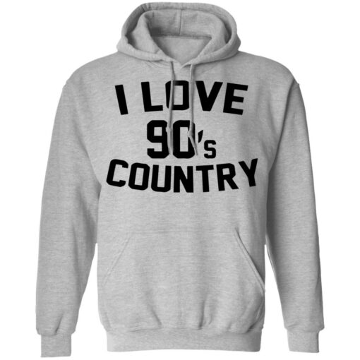I love 90s country shirt $19.95