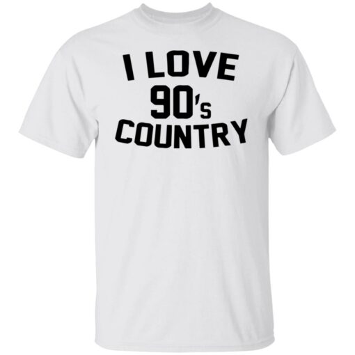 I love 90s country shirt $19.95