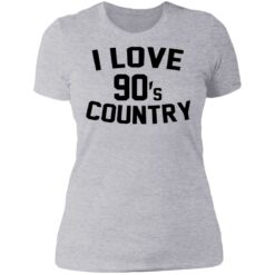I love 90s country shirt $19.95